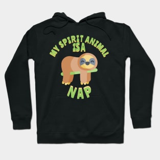 My spirit animal is a nap. Hoodie